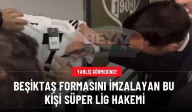 Beşiktaş formasını imzalayan bu kişi Süper Lig hakemi