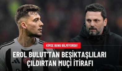 Erol Bulut’tan Beşiktaşlıları çıldırtan Muçi itirafı