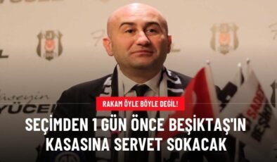 Seçimden 1 gün önce Beşiktaş’ın kasasına servet sokacak