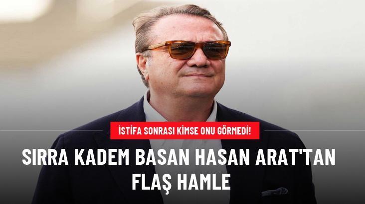 Sırra kadem basan Hasan Arat’tan flaş hamle