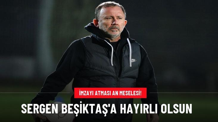 Sergen Beşiktaş’a hayırlı olsun