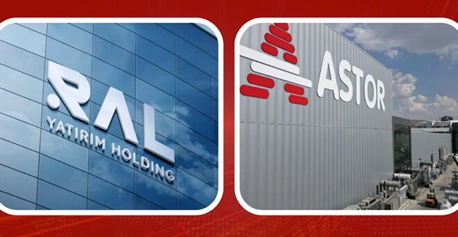 Ral Yatırım ve Astor Enerji’den Stratejik Ortaklık Adımı